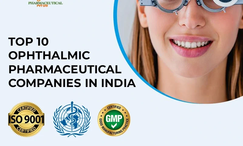 Top 10 Ophthalmic Pharmaceutical Companies in India