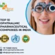 Top 10 Ophthalmic Pharmaceutical Companies in India